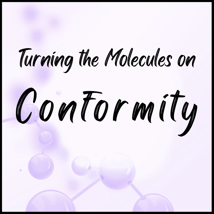 Turning the Molecules on Conformity
