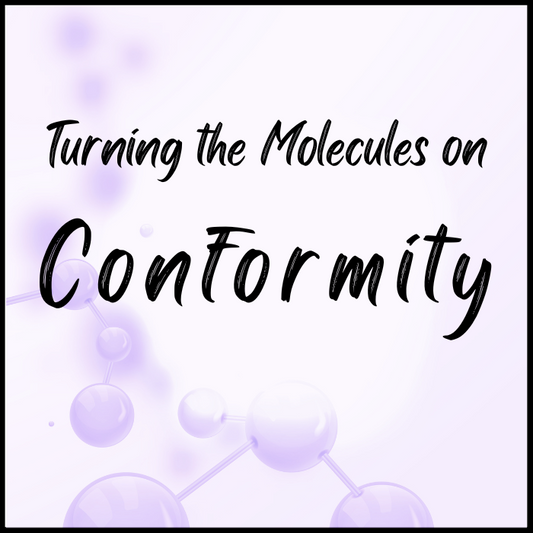 Turning the Molecules on Conformity