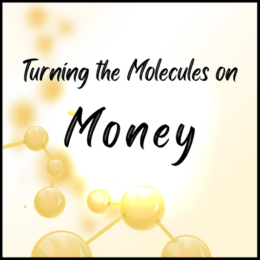 Turning the Molecules on Money